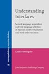 Understanding Interfaces (Language Acquisition and Language Disorders)