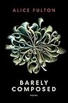 Barely Composed: Poems