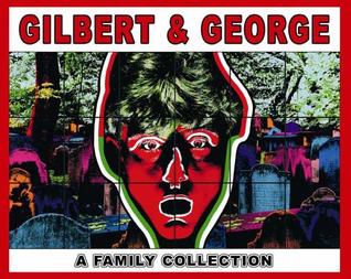 Gilbert & George: A Family Collection (Paperback)