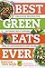 Best Green Eats Ever: Delicious Recipes for Nutrient-Rich Leafy Greens, High in Antioxidants and More (Best Ever)