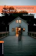 Ghost International Troll and Other Stories (Oxford Bookworms Stage 4)