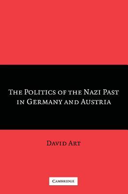 The Politics of the Nazi Past in Germany and Austria (Paperback)