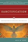 Sanctification: Explorations in Theology and Practice