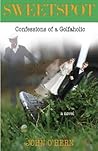 Sweetspot: Confessions of a Golfaholic