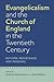 Evangelicalism and the Church of England in the Twentieth Century: Reform, Resistance and Renewal (Studies in Modern British Religious History, 31)