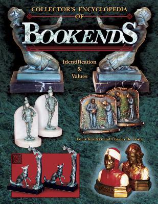 Collector's Encyclopedia of Bookends, Identification & Values (Hardcover)
