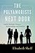 The Polyamorists Next Door: Inside Multiple-Partner Relationships and Families