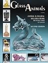 Glass Animals: Animal & Figural Related Items Identification & Values, 2nd Edition Glass Animals: Animal & Figural Related Items Identification & Values, 2nd Edition