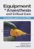 Equipment in Anaesthesia and Critical Care: A Complete Guide for the Frca