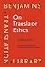 On Translator Ethics (Benjamins Translation Library)