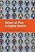 Values at Play in Digital G...