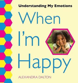 When I m Happy (Understanding My Emotions)