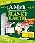 A Math Journey Through Planet Earth (Go Figure!)