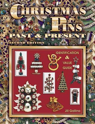 Christmas Pins Past and Present, Identification & Value Guide (Paperback)