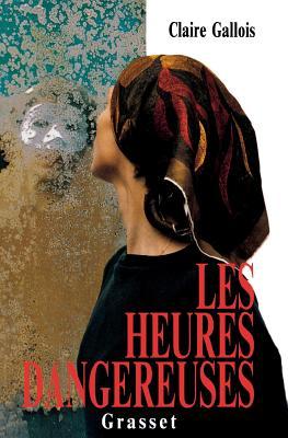 Les heures dangereuses (French Edition)