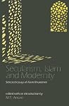 Secularism, Islam and Modernity: Selected Essays of Alam Khundmiri Secularism, Islam and Modernity: Selected Essays of Alam Khundmiri