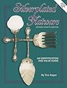 Silverplated Flatware, An Identification and Value Guide Silverplated Flatware, An Identification and Value Guide