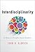 Interdisciplinarity: Its Role in a Discipline-based Academy