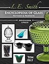 L E Smith Encyclopedia of Glass Patterns & Products, Identification & Values