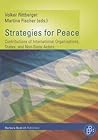 Strategies for Peace: Contributions of International Organizations, States and Non-State Actors