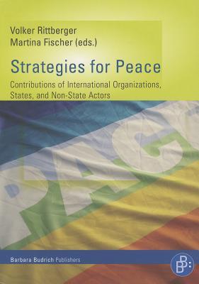 Strategies for Peace: Contributions of International Organizations, States and Non-State Actors