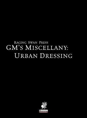 Raging Swan's GM's Miscellany: Urban Dressing (Hardcover)