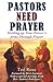 Pastors Need Prayer by Ted Rose