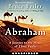 Abraham: A Journey to the Heart of Three Faiths