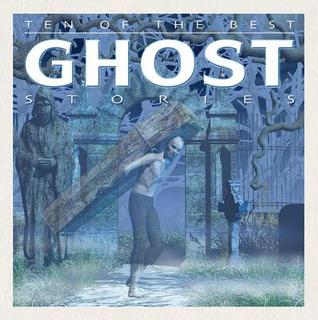 Ten of the Best Ghost Stories (Ten of the Best: Myths, Legends and Folk Stories)