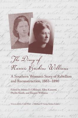 The Diary of Nannie Haskins Williams: A Southern Woman’s Story of Rebellion and Reconstruction, 1863–1890 (Voices of the Civil War)