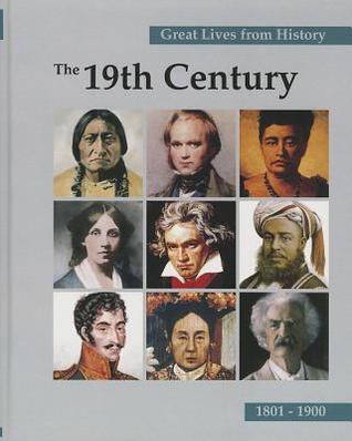Great Lives from History: The 19th Century 1801-1900