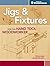 Jigs & Fixtures for the Hand Tool Woodworker