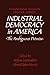 Industrial Democracy in America by Nelson Lichtenstein