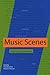 Music Scenes by Andy Bennett