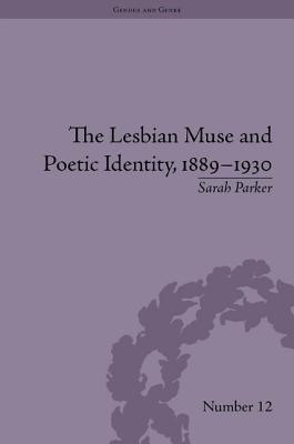 The Lesbian Muse and Poetic Identity, 1889-1930 (Gender and Genre)