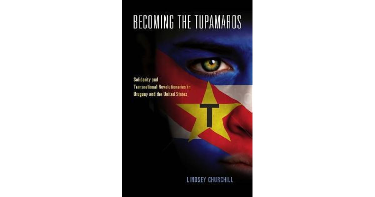Becoming The Tupamaros Solidarity And Transnational