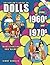 Collector's Guide to Dolls of the 1960s and 1970s: Identification & Values, Vol. 1 (Paperback)