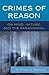 Crimes of Reason: On Mind, ...