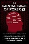 The Mental Game of Poker 2: Proven Strategies for Improving Poker Skill, Increasing Mental Endurance, and Playing in the Zone Consistently (Book 2)