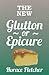 The New Glutton or Epicure by Horace Fletcher