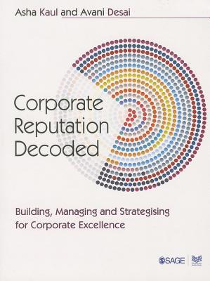 Corporate Reputation Decoded: Building, Managing and Strategising for Corporate Excellence (Paperback)