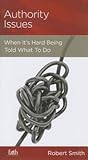 Authority Issues: When It's Hard Being Told What To Do