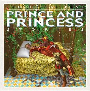 Ten of the Best Prince and Princess Stories (Ten of the Best: Myths, Legends and Folk Stories)