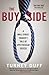 The Buy Side: A Wall Street Trader's Tale of Spectacular Excess