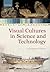 Visual Cultures in Science and Technology: A Comparative History