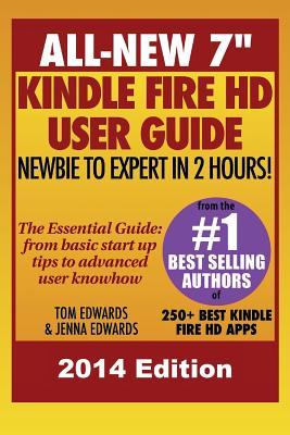 All New 7" Kindle Fire HD User Guide: Newbie to Expert in 2 Hours!