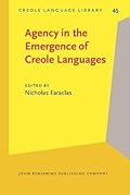 Agency in the Emergence of Creole Languages