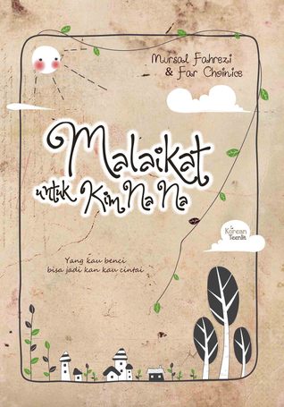 Malaikat untuk Kim Na Na; yang kau benci bisa jadi kau cintai