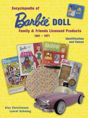 Encyclopedia of Barbie Doll Family & Friends Licensed Products, 1961-1971, Identification and Values (Hardcover)
