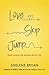 Love, Skip, Jump: Start Liv...